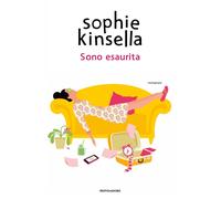 Sono esaurita [Hardcover] [Oct 24, 2023] Kinsella, Sophie and Bertola, Stefania
