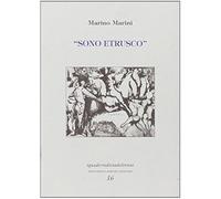 Sono etrusco. Confessioni e pensieri sull'arte