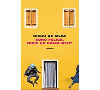 Sono felice, dove ho sbagliato?