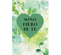 Sono Fiero Di Te: Il taccuino divertente di 120 pagine foderato da regalare a chi ami - Divertente - Lavoro - Famiglia - Fidanzata/fidanzato - Idee ... colleghi/colleghe. ... | 6x9 pollici (A5)