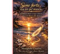 Sono forte, ma un po' stanca: Meneghello Cesarina