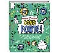 Sono forte! Un libro con tante attività per crescere... fortissimi! Nuova ediz.