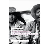 «Sono grigi come noi». Nordisti e confederati negli spaghetti western