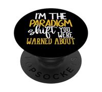 Sono il cambiamento di paradigma che sei stato avvertito del sarcasmo PopSockets PopGrip Adesivo
