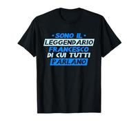 Sono Il Leggendario Francesco Natale Regalo Maglietta