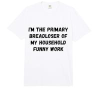 Sono Il Principale perdente del Pane della mia App di Lavoro umoristico Domestico Comfort Colors Adult Heavyweight T-Shirt
