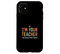 Sono il tuo insegnante ma Gesù è il tuo salvatore Cristiano colorato Custodia per iPhone 11
