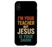 Sono il tuo insegnante ma Gesù è il tuo salvatore Fede cristiana Custodia per iPhone XS Max