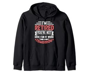 Sono in Pensione, Non Ti diverti al Lavoro Domani Felpa con Cappuccio