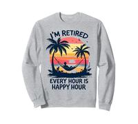 Sono in pensione ogni ora è la pensione degli uomini in pensione Happy Hour Felpa