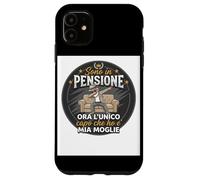 Sono In Pensione Ora Lunico Capo Che Ho E Mia Moglie Custodia per iPhone 11