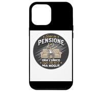 Sono In Pensione Ora Lunico Capo Che Ho E Mia Moglie Custodia per iPhone 12 Pro Max