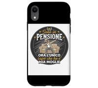 Sono In Pensione Ora Lunico Capo Che Ho E Mia Moglie Custodia per iPhone XR