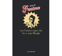 Sono In Pensione Ora L'unico Capo Che Ho È Mia Moglie: Taccuino Journal - libretto d'appunti - blocco - notes - quaderno - agendina - Giornale per ... Lavoro Attività - 110 pagine allineate