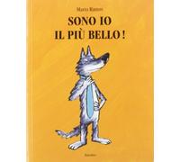 Sono io il più bello! Ediz. illustrata