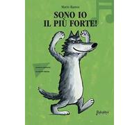 Sono io il più forte in musica. Ediz. a colori