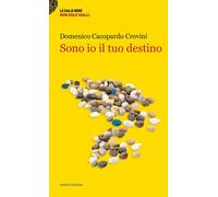 SONO IO IL TUO DESTINO - Cacopardo Crovini Domenico - 2024 - Ianieri