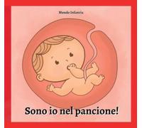 Sono io nel pancione di Mondo Infanzia, 2022, Youcanprint
