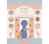 Sono io. Un libro per conoscersi. Ediz. a colori