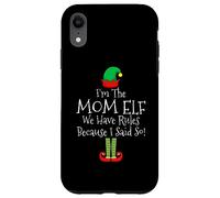 Sono la mamma elfa, abbiamo delle regole perché l'ho detto Natale Custodia per iPhone XR