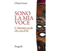 Sono la mia voce. L'identità vocale che crea il Sé