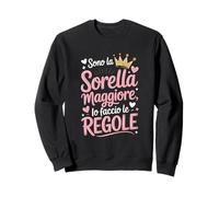 Sono la Sorella Maggiore io Faccio Le Regole Felpa
