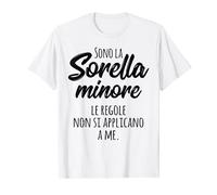 Sono la Sorella Minore Le Regole non si Applicano a Me Maglietta