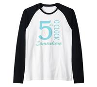 Sono Le 5 Ore da qualche Parte Divertente Vacanza Happy Hour Bere Maglia con Maniche Raglan