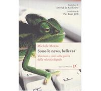 Sono le news, bellezza! Vincitori e vinti nella guerra della velocità digitale