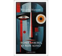 Sono libero, o non sono - Manzotti Riccardo