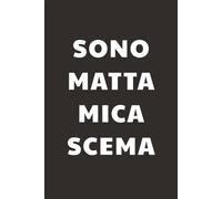 Sono Matta, mica Scema: Taccuino per Appunti Divertente | Quaderno a Righe per un Collega, Amica, Studente, Idea Regalo da Ufficio: quaderno divertente sarcastico