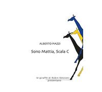 Sono Mattia, Scala C - Piazzi Alberto