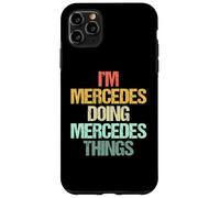 Sono Mercedes Fare Mercedes Cose -Fun Dire Nome Mercedes Custodia per iPhone 11 Pro Max