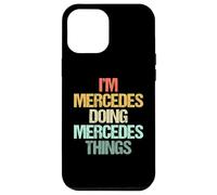 Sono Mercedes Fare Mercedes Cose -Fun Dire Nome Mercedes Custodia per iPhone 12 Pro Max