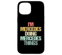 Sono Mercedes Fare Mercedes Cose -Fun Dire Nome Mercedes Custodia per iPhone 15