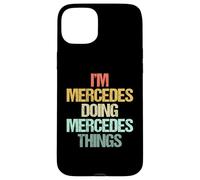 Sono Mercedes Fare Mercedes Cose -Fun Dire Nome Mercedes Custodia per iPhone 15 Plus