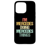 Sono Mercedes Fare Mercedes Cose -Fun Dire Nome Mercedes Custodia per iPhone 15 Pro Max