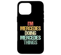 Sono Mercedes Fare Mercedes Cose -Fun Dire Nome Mercedes Custodia per iPhone 16 Pro Max