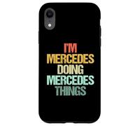 Sono Mercedes Fare Mercedes Cose -Fun Dire Nome Mercedes Custodia per iPhone XR