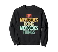 Sono Mercedes Fare Mercedes Cose -Fun Dire Nome Mercedes Felpa
