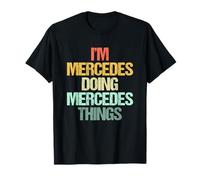 Sono Mercedes Fare Mercedes Cose -Fun Dire Nome Mercedes Maglietta