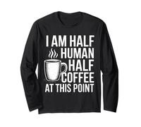 Sono metà umano metà caffè a questo punto amante del caffè divertente Maglia a Manica