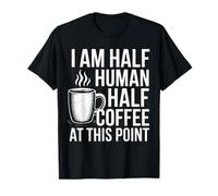 Sono metà umano metà caffè a questo punto amante del caffè divertente Maglietta