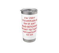 Sono molto vulnerabile RN se qualcuno vuole approfittare di me Bicchiere termico in acciaio inox doppia parete