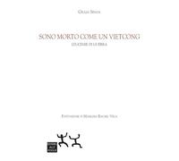 Sono morto come un vietcong. Leucemie di guerra