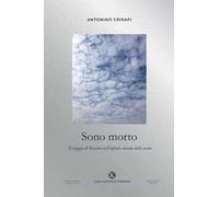 Sono morto. Il viaggio di Rosario nell'infinito mondo delle anime