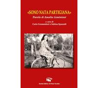 «Sono nata partigiana». Parola di Amalia Geminiani