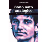 Sono nato analogico