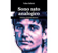 Sono nato analogico