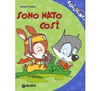 Sono nato così. Ediz. illustrata